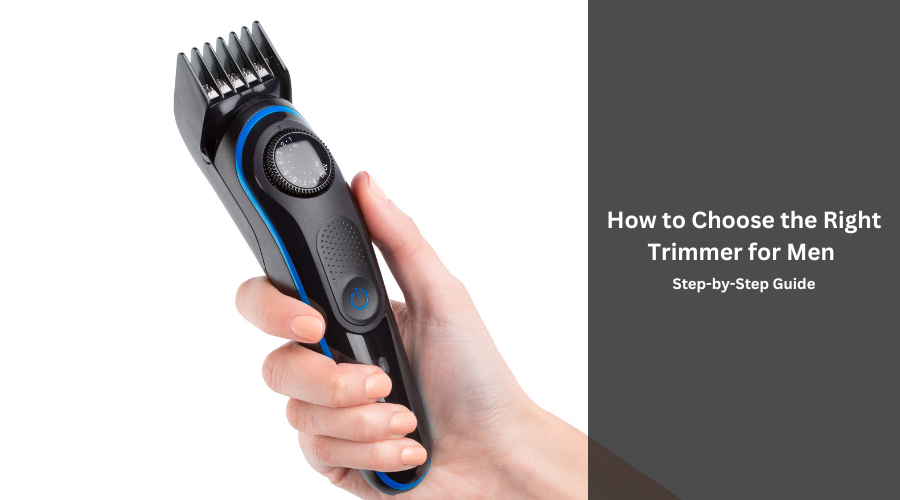 How to Choose a Trimmer