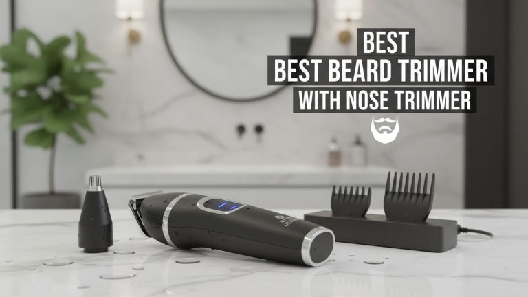 Best Beard Trimmer With Nose Trimmer