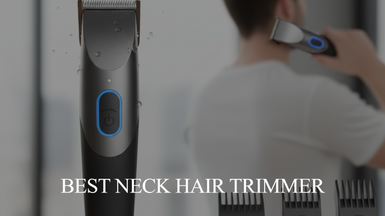 Best Neck Hair Trimmer