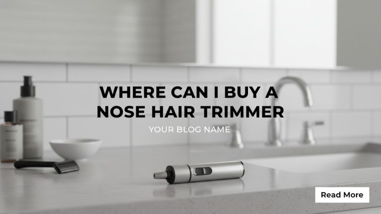 Where Can I Buy a Nose Hair Trimmer